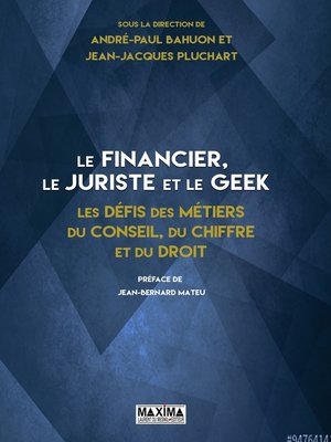 cover image of Le financier, le juriste et le geek